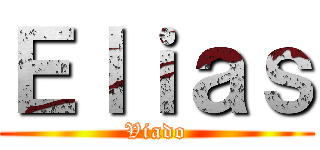 Ｅｌｉａｓ (Viado)