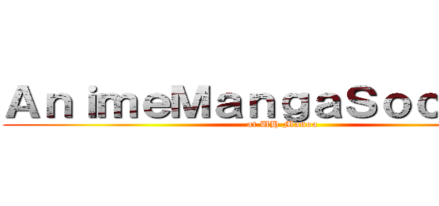 ＡｎｉｍｅＭａｎｇａＳｏｃｉｅｔｙ (at UH Manoa)