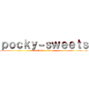 ｐｏｃｋｙ－ｓｗｅｅｔｓ (attack on titan)