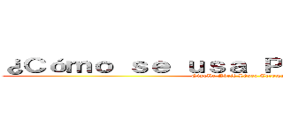 ¿Ｃóｍｏ ｓｅ ｕｓａ ＰｏｗｅｒＰｏｉｎｔ？ (Giselle Abril López Tecomulapa)