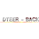  ＤＴＥＥＲ － ＢＡＣＫ (D&T)