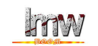 ｌｍｗ (BOOM)