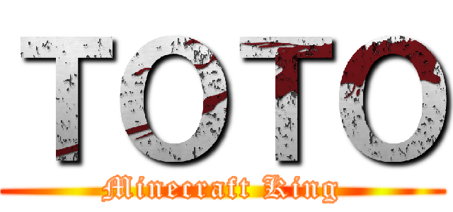 ＴＯＴＯ (Minecraft King)