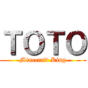 ＴＯＴＯ (Minecraft King)