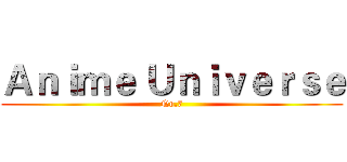 Ａｎｉｍｅ Ｕｎｉｖｅｒｓｅ (No.7)
