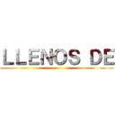 ＬＬＥＮＯＳ ＤＥ ()