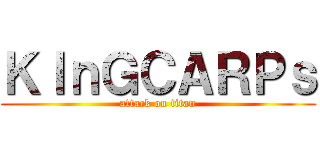 ＫＩｎＧＣＡＲＰｓ (attack on titan)