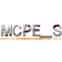 ＭＣＰＥ＿Ｓ (attack on singingpoo)