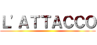 Ｌ'ＡＴＴＡＣＣＯ ()