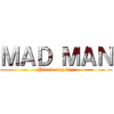 ＭＡＤ ＭＡＮ (Please any key)