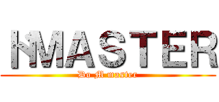 ドＭＡＳＴＥＲ (Do M master)