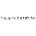 Ｈａｕｐｔｃｈａｒａｋｔｅｒｅ ()