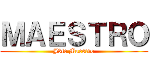 ＭＡＥＳＴＲＯ (J3fe Maestro)