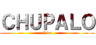 ＣＨＵＰＡＬＯ (Nico)