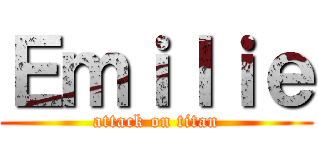Ｅｍｉｌｉｅ (attack on titan)