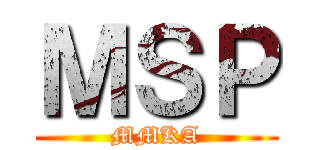 ＭＳＰ (MMKA)