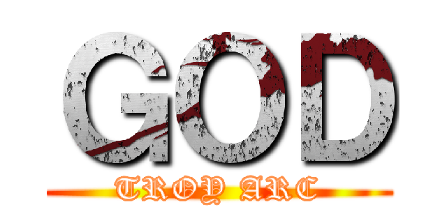 ＧＯＤ (TROY ARC)