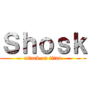 Ｓｈｏｓｋ (attack on titan)