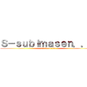 Ｓ－ｓｕｂｉｍａｓｅｎ．．． (attack on titan)