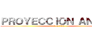 ＰＲＯＹＥＣＣＩＯＮ ＡＮＩＭＥ (attack on titan)