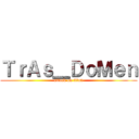 ＴｒＡｓ＿ＤｏＭｅｎ (attack on titan)