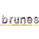 ｂｒｕｎｅｓ (attack on titan)