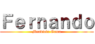 Ｆｅｒｎａｎｄｏ (Mendiola Gama)