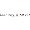 Ｍｏｎｋｅｙ ｄ Ｋｅｖｉｎ  (attack on titan)