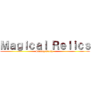 Ｍａｇｉｃａｌ Ｒｅｌｉｃｓ (Smiling Tearhy )