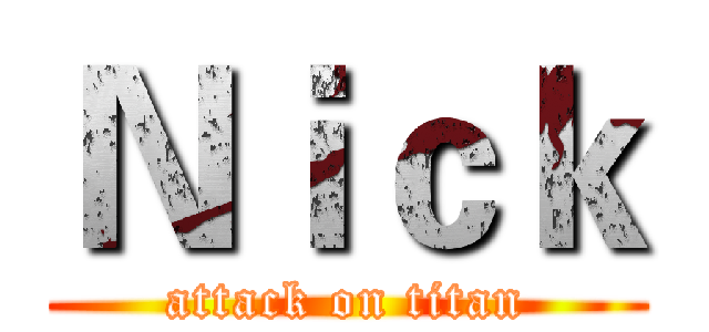 Ｎｉｃｋ (attack on titan)