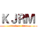 ＫＪＲＭ  (attack on titan)