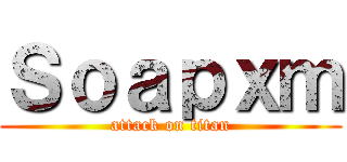 Ｓｏａｐｘｍ (attack on titan)