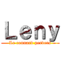 Ｌｅｎｙ (Le connard pervers)