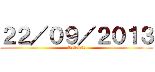 ２２／０９／２０１３ (Release)