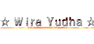 ☆ Ｗｉｒａ Ｙｕｄｈａ ☆ (PASKIBRA ANGKATAN XIII)