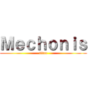 Ｍｅｃｈｏｎｉｓ (titan)