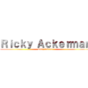 Ｒｉｃｋｙ Ａｃｋｅｒｍａｎ (Ricky Ackeran)