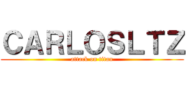 ＣＡＲＬＯＳＬＴＺ (attack on titan)