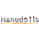 Ｈａｎｕｄｏｌｌｓ (hanudolls)