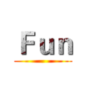 Ｆｕｎ ()