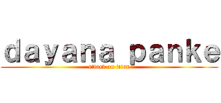 ｄａｙａｎａ ｐａｎｋｅ (attack on titan)