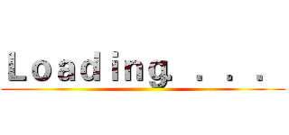 Ｌｏａｄｉｎｇ．．．． ()