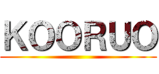 ＫＯＯＲＵＯ ()