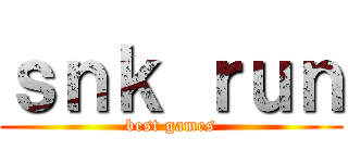 ｓｎｋ ｒｕｎ (best games)