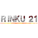 ＲＩＮＫＵ ２１ (anime, gamers y mas)