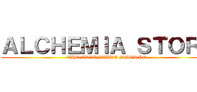 ＡＬＣＨＥＭＩＡ ＳＴＯＲＹ (THE ADVENTURE MMORPG )