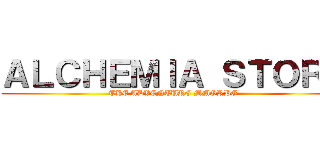 ＡＬＣＨＥＭＩＡ ＳＴＯＲＹ (THE ADVENTURE MMORPG )