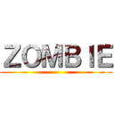 ＺＯＭＢＩＥ ()