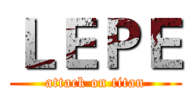 ＬＥＰＥ (attack on titan)
