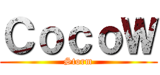 ＣｏｃｏＷ (Storm)